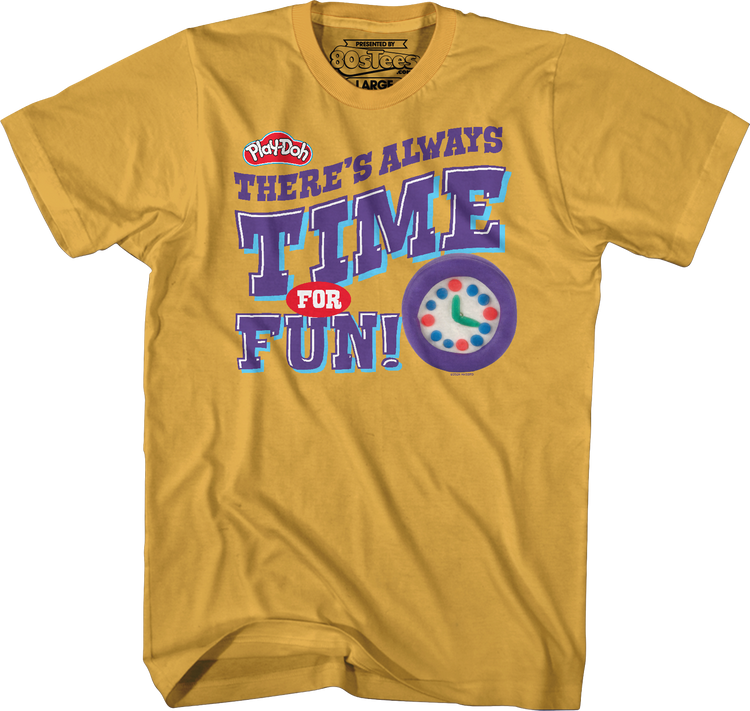 There's Always Time For Fun Play-Doh T-Shirt