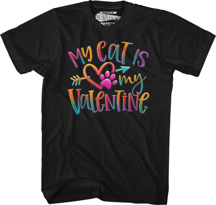 My Cat Is My Valentine T-Shirt