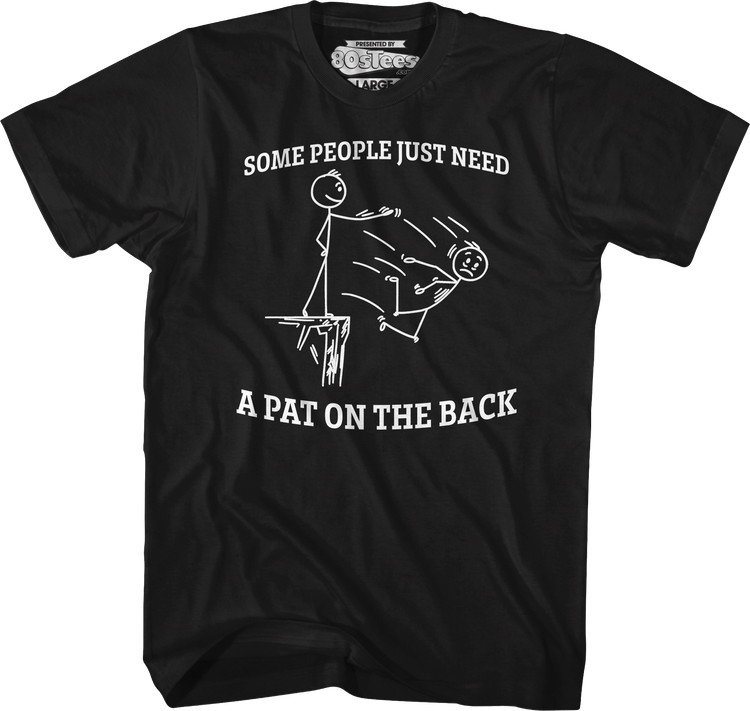 Some People Just Need A Pat On The Back T-Shirt