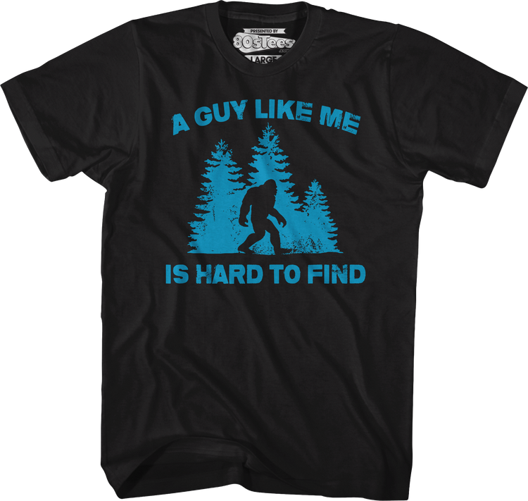 A Guy Like Me Is Hard To Find T-Shirt