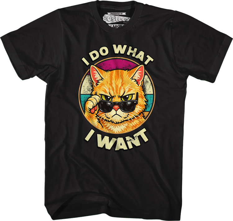 I Do What I Want T-Shirt