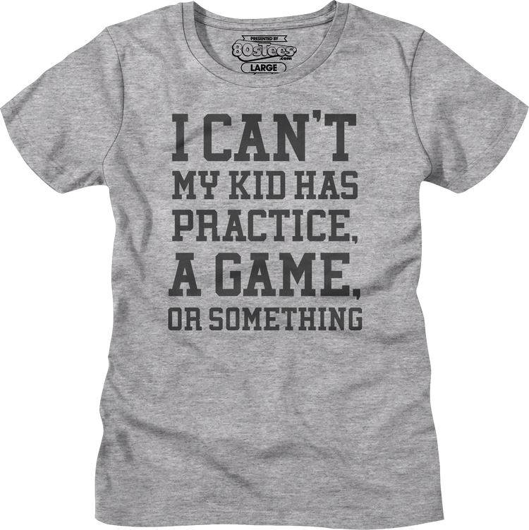 Womens I Can't Shirt