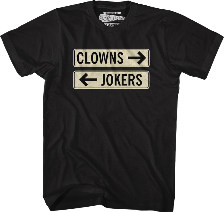 Clowns To The Left Of Me Jokers To The Right T-Shirt