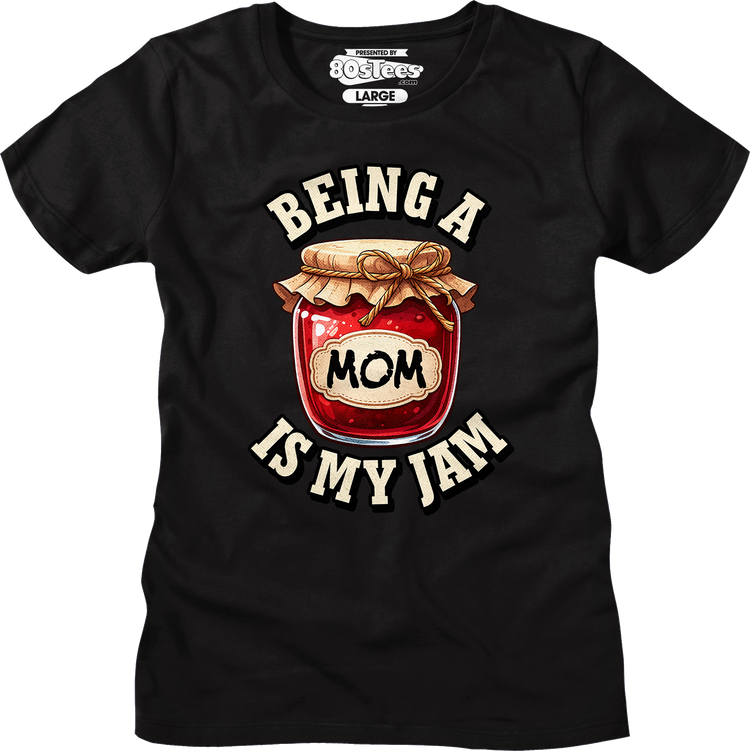 Womens Being A Mom Is My Jam Shirt