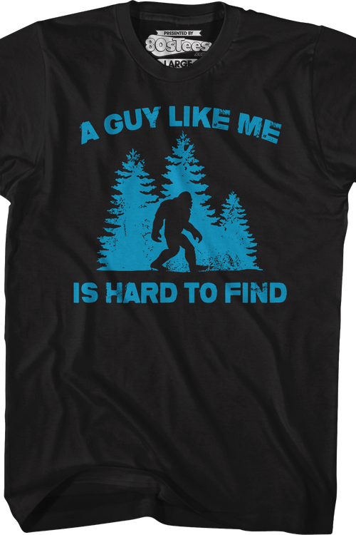A Guy Like Me Is Hard To Find T-Shirt