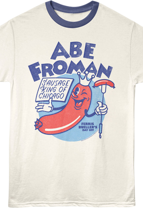 Abe Froman Sausage King Ferris Bueller's Day Off Ringer Shirt