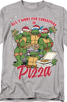 All I Want For Christmas Is Pizza Teenage Mutant Ninja Turtles T-Shirt
