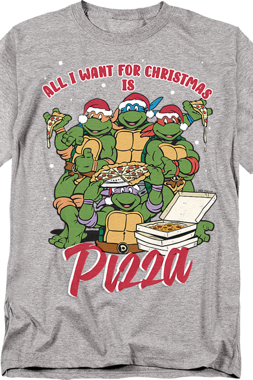 All I Want For Christmas Is Pizza Teenage Mutant Ninja Turtles T-Shirt