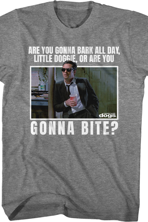 Are You Gonna Bark All Day Little Doggie Reservoir Dogs T-Shirt