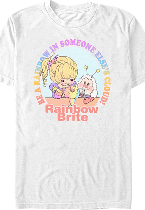 Be A Rainbow In Someone Else's Cloud Rainbow Brite T-Shirt