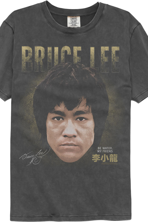 Be Water My Friend Bruce Lee Comfort Colors Brand T-Shirt