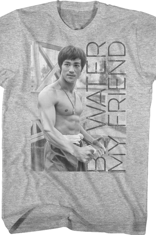 Be Water My Friend Bruce Lee Shirt