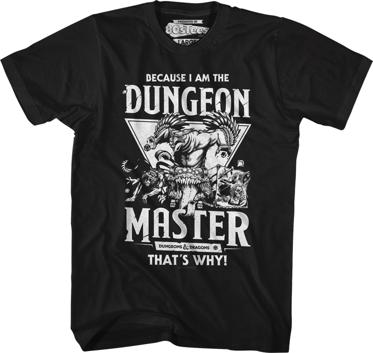 Because I Am The Dungeon Master That's Why Dungeons & Dragons T-Shirt