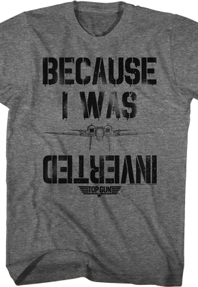 I Was Inverted Top Gun Shirt