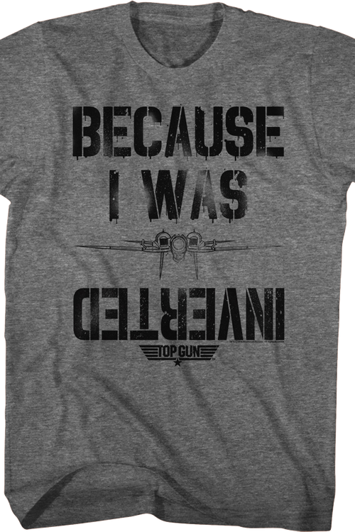 I Was Inverted Top Gun Shirt