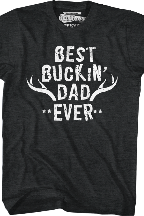 Best Buckin' Dad Ever T-Shirt