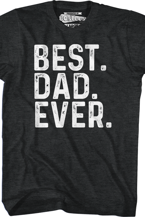 Best Dad Ever T-Shirt