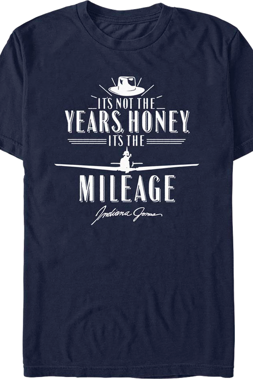 Blue It's Not The Years It's The Mileage Indiana Jones T-Shirt