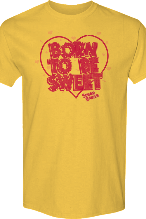 Born To Be Sweet Sugar Babies T-Shirt