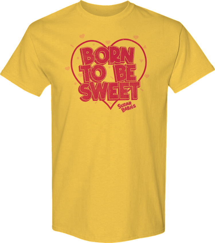 Born To Be Sweet Sugar Babies T-Shirt