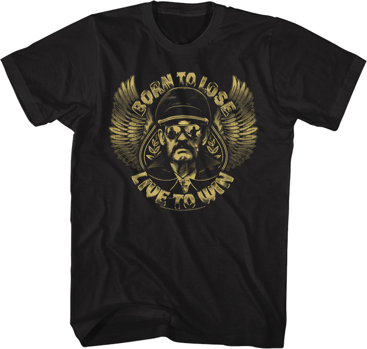Born To Lose Live To Win Lemmy T-Shirt