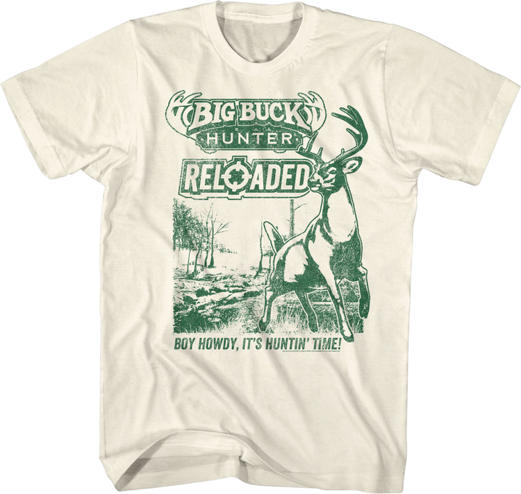 Boy Howdy It's Huntin' Time Big Buck Hunter Reloaded T-Shirt