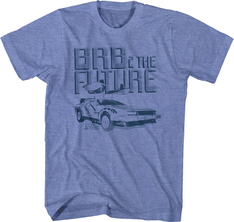 BRB 2 The Future T-Shirt