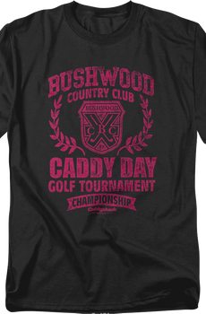 Caddy Day Golf Tournament Championship Caddyshack T-Shirt