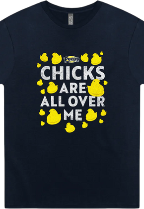Chicks Are All Over Me Peeps T-Shirt