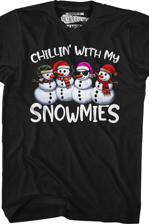 Chillin' With My Snowmies T-Shirt