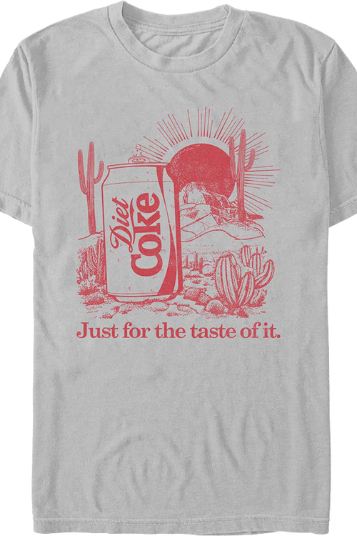 Desert Just For The Taste Of It Diet Coke T-Shirt