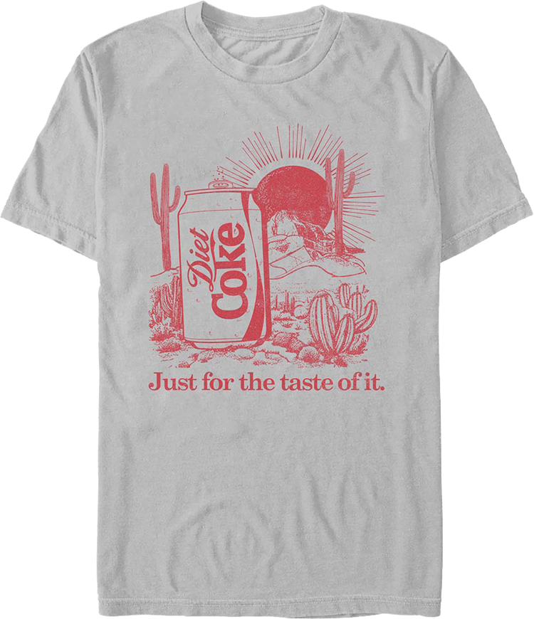 Desert Just For The Taste Of It Diet Coke T-Shirt
