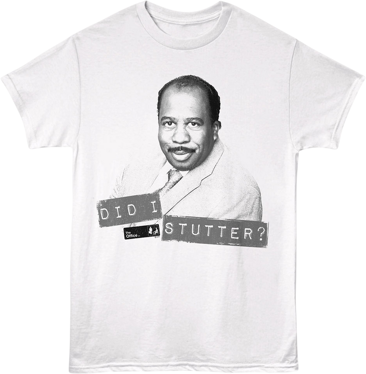 Did I Stutter The Office T-Shirt