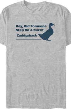 Did Someone Step On A Duck Caddyshack T-Shirt