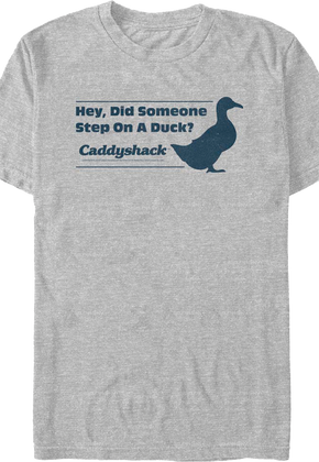 Did Someone Step On A Duck Caddyshack T-Shirt