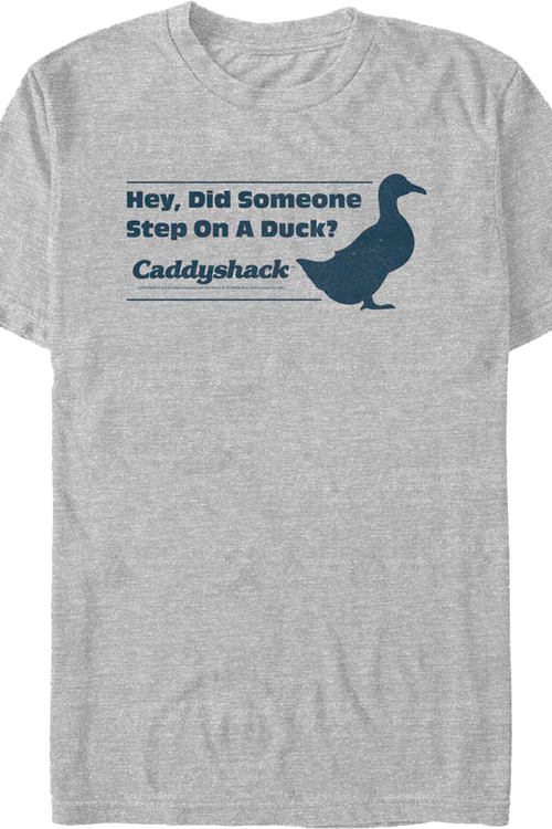 Did Someone Step On A Duck Caddyshack T-Shirt