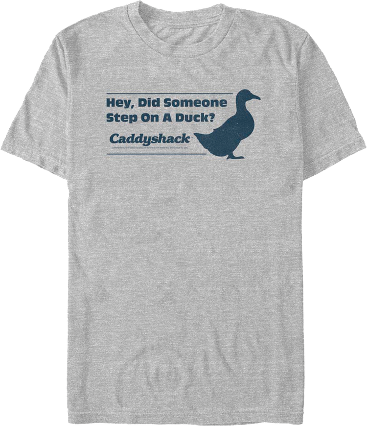 Did Someone Step On A Duck Caddyshack T-Shirt