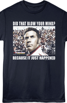 Did That Blow Your Mind Talladega Nights T-Shirt