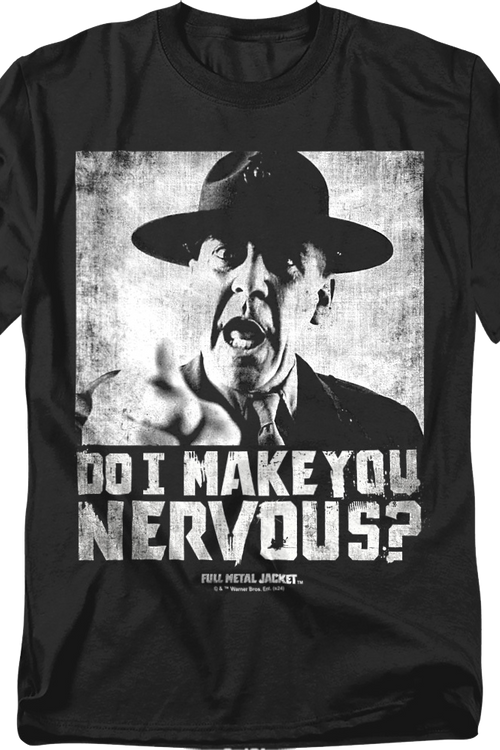 Do I Make You Nervous Full Metal Jacket T-Shirt