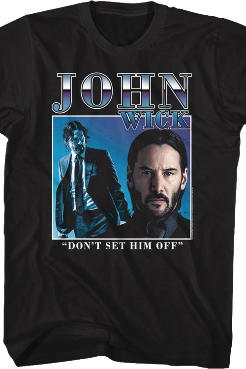 Don't Set Him Off Collage John Wick T-Shirt