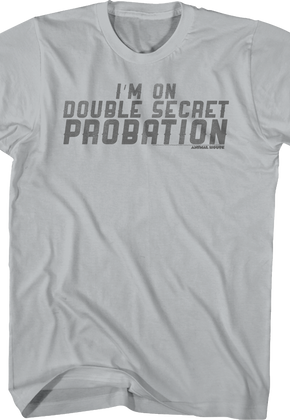Double Secret Probation Animal House T-Shirt