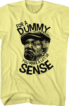 Dummy You Make Sense Fred Sanford T-Shirt