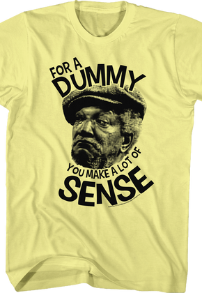 Dummy You Make Sense Fred Sanford T-Shirt