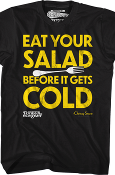 Eat Your Salad Before It Gets Cold Three's Company T-Shirt