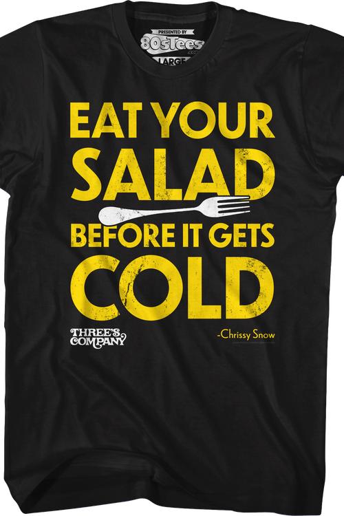 Eat Your Salad Before It Gets Cold Three's Company T-Shirt
