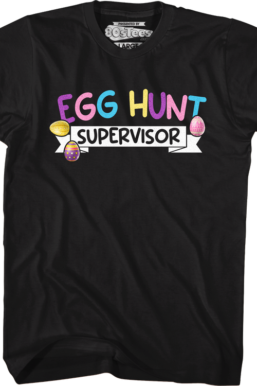 Egg Hunt Supervisor T-Shirt