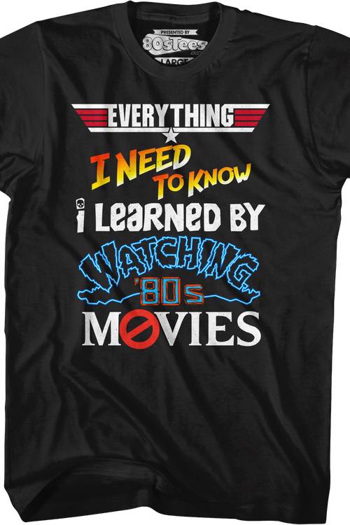 Everything I Need To Know 80s Movies T-Shirt
