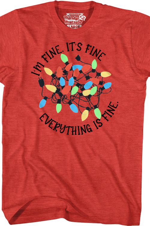 Everything Is Fine Christmas Lights T-Shirt