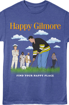 Find Your Happy Place Happy Gilmore T-Shirt