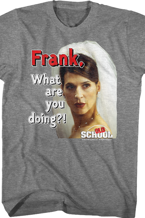 Frank What Are You Doing Old School T-Shirt